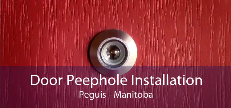 Door Peephole Installation Peguis - Manitoba
