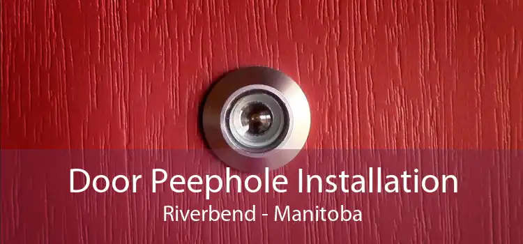 Door Peephole Installation Riverbend - Manitoba