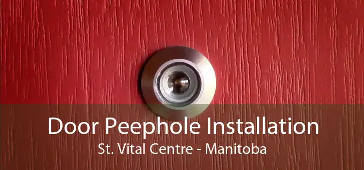 Door Peephole Installation St. Vital Centre - Manitoba