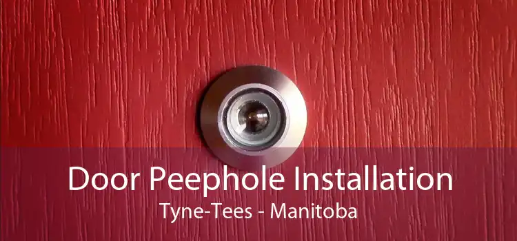Door Peephole Installation Tyne-Tees - Manitoba