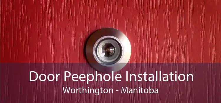 Door Peephole Installation Worthington - Manitoba