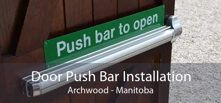 Door Push Bar Installation Archwood - Manitoba