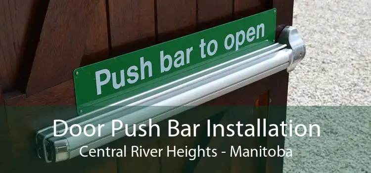 Door Push Bar Installation Central River Heights - Manitoba