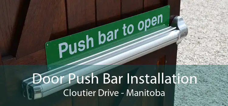 Door Push Bar Installation Cloutier Drive - Manitoba