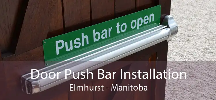 Door Push Bar Installation Elmhurst - Manitoba