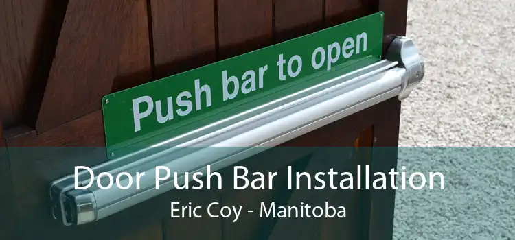Door Push Bar Installation Eric Coy - Manitoba