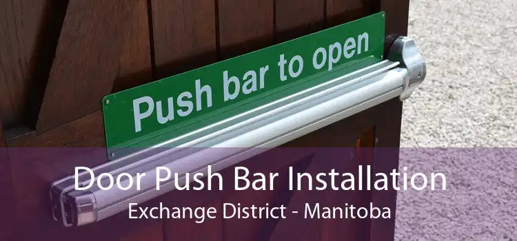 Door Push Bar Installation Exchange District - Manitoba