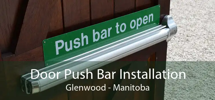 Door Push Bar Installation Glenwood - Manitoba