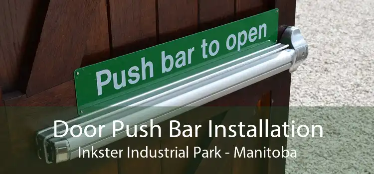 Door Push Bar Installation Inkster Industrial Park - Manitoba