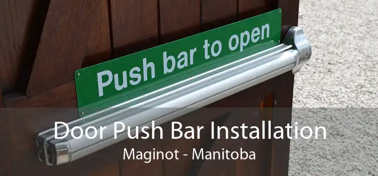Door Push Bar Installation Maginot - Manitoba