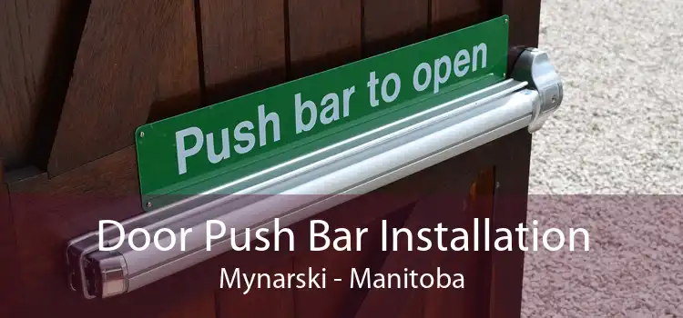 Door Push Bar Installation Mynarski - Manitoba