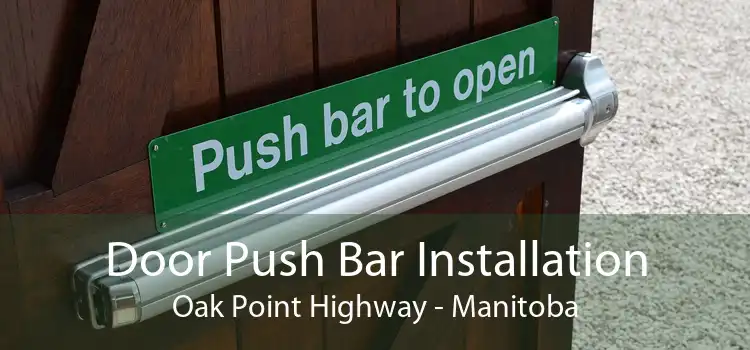 Door Push Bar Installation Oak Point Highway - Manitoba