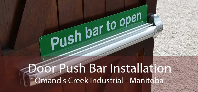 Door Push Bar Installation Omand's Creek Industrial - Manitoba