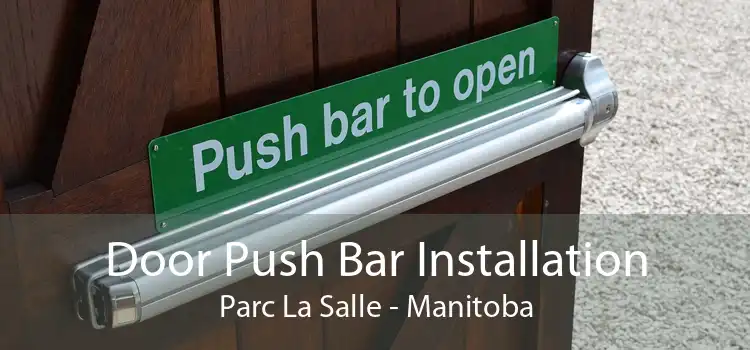 Door Push Bar Installation Parc La Salle - Manitoba
