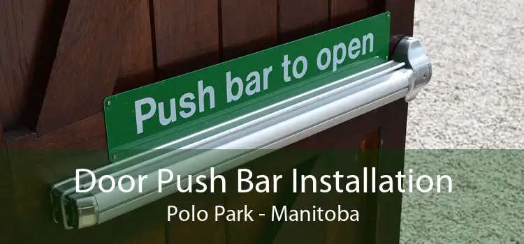 Door Push Bar Installation Polo Park - Manitoba