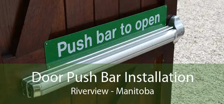 Door Push Bar Installation Riverview - Manitoba