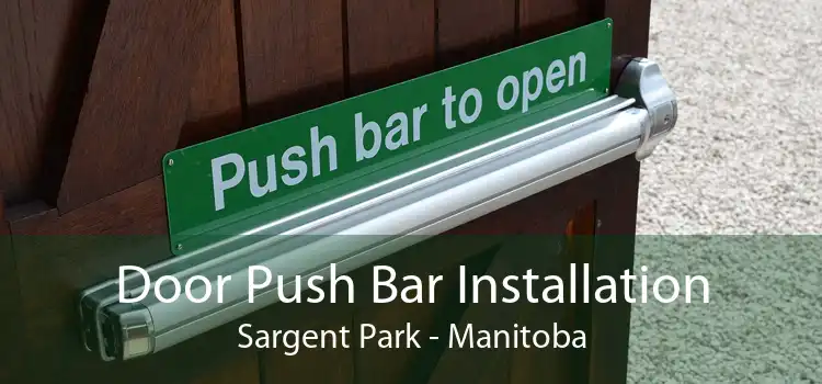 Door Push Bar Installation Sargent Park - Manitoba