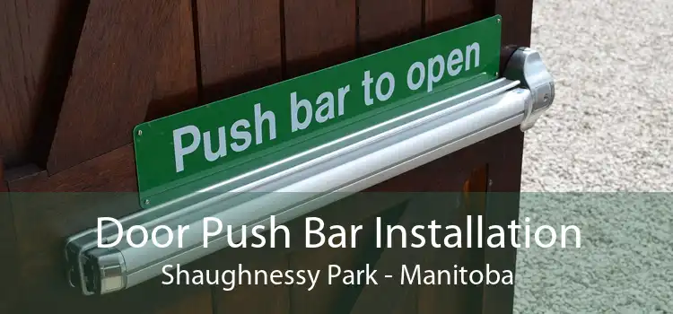 Door Push Bar Installation Shaughnessy Park - Manitoba