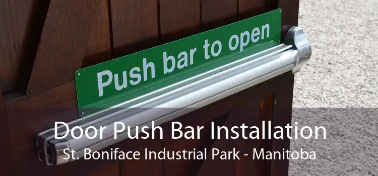 Door Push Bar Installation St. Boniface Industrial Park - Manitoba