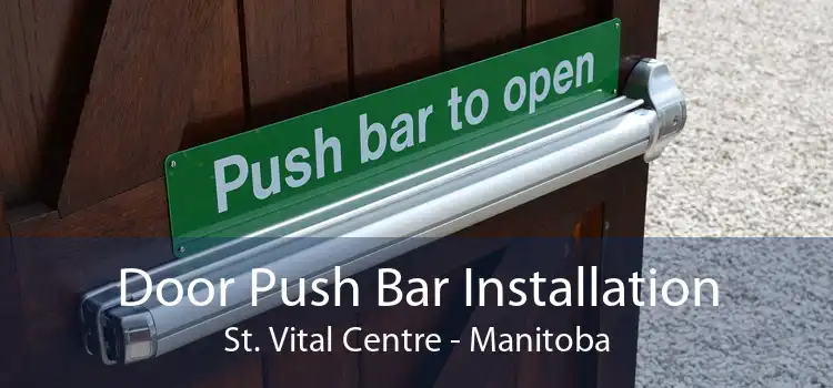 Door Push Bar Installation St. Vital Centre - Manitoba