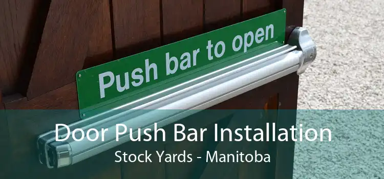 Door Push Bar Installation Stock Yards - Manitoba