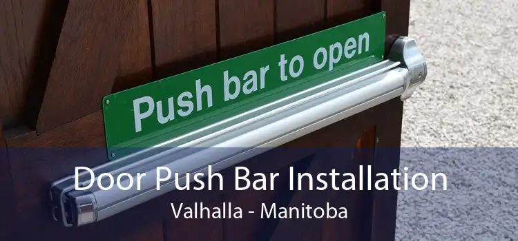 Door Push Bar Installation Valhalla - Manitoba