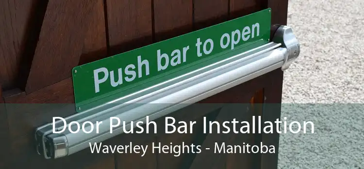 Door Push Bar Installation Waverley Heights - Manitoba