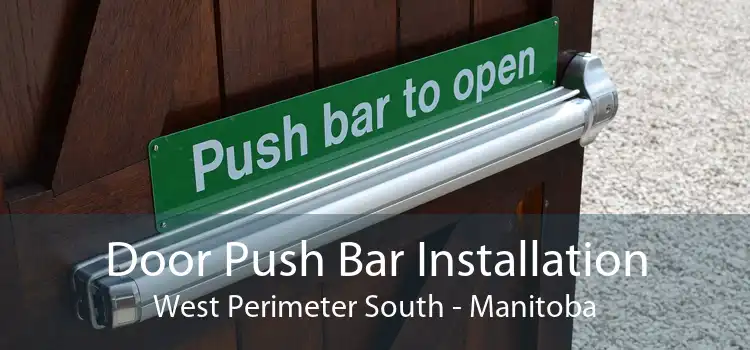 Door Push Bar Installation West Perimeter South - Manitoba