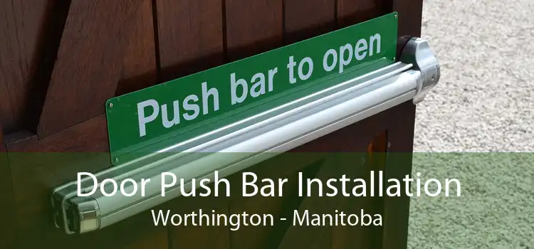 Door Push Bar Installation Worthington - Manitoba