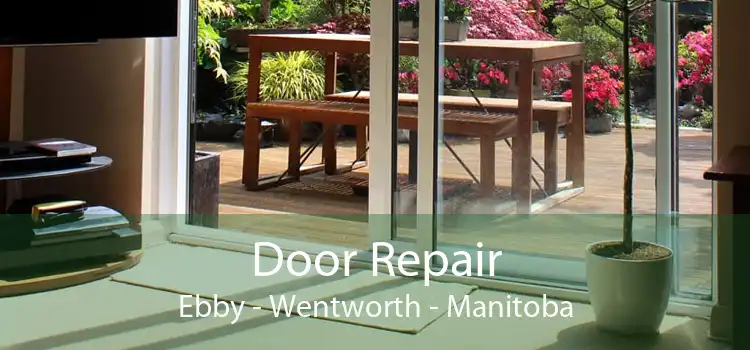 Door Repair Ebby - Wentworth - Manitoba