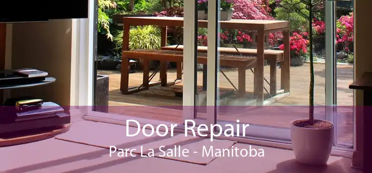 Door Repair Parc La Salle - Manitoba