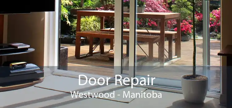 Door Repair Westwood - Manitoba