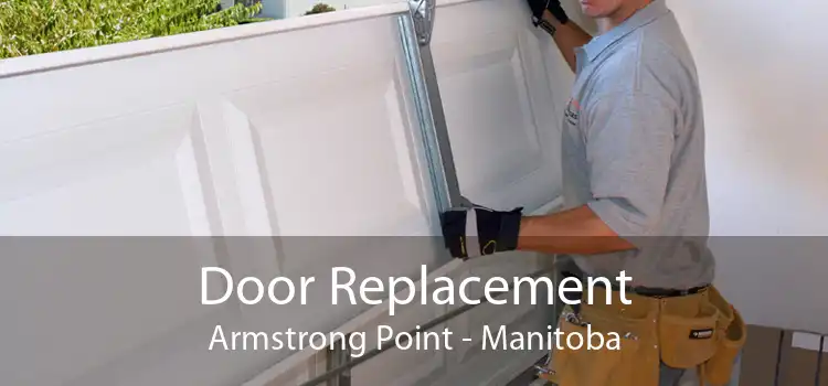 Door Replacement Armstrong Point - Manitoba