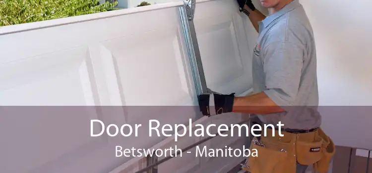 Door Replacement Betsworth - Manitoba
