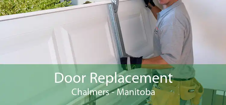 Door Replacement Chalmers - Manitoba