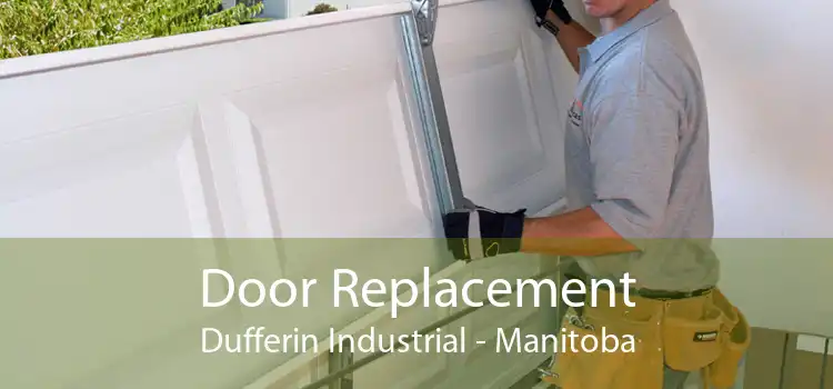 Door Replacement Dufferin Industrial - Manitoba