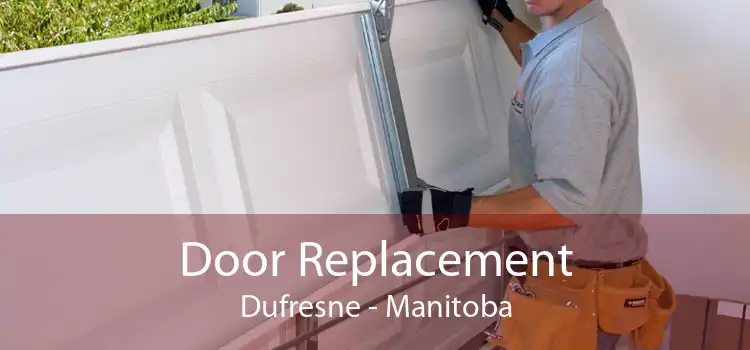 Door Replacement Dufresne - Manitoba