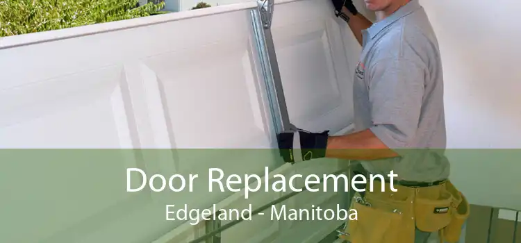 Door Replacement Edgeland - Manitoba
