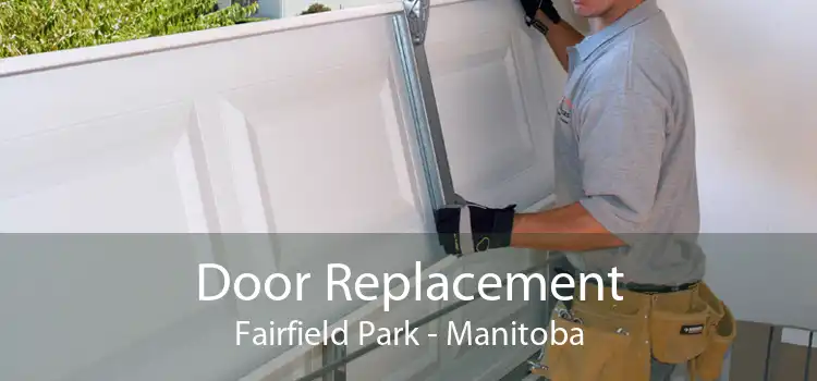 Door Replacement Fairfield Park - Manitoba