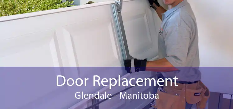 Door Replacement Glendale - Manitoba