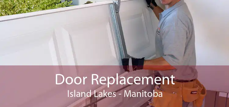 Door Replacement Island Lakes - Manitoba