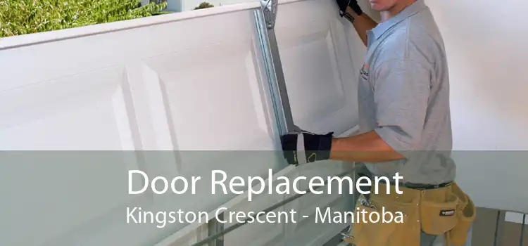 Door Replacement Kingston Crescent - Manitoba