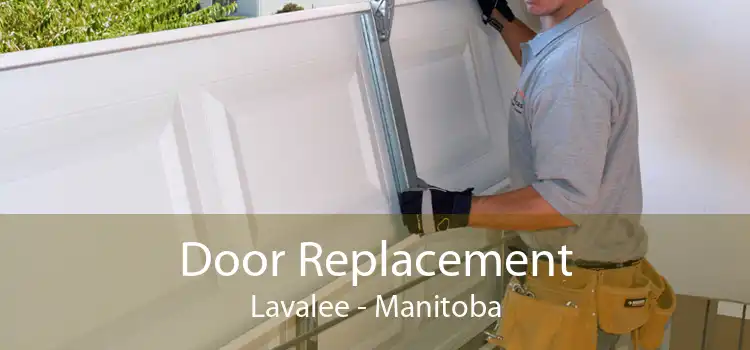 Door Replacement Lavalee - Manitoba