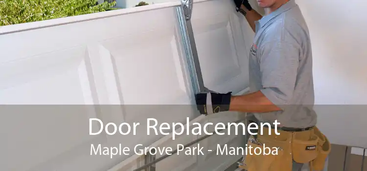 Door Replacement Maple Grove Park - Manitoba