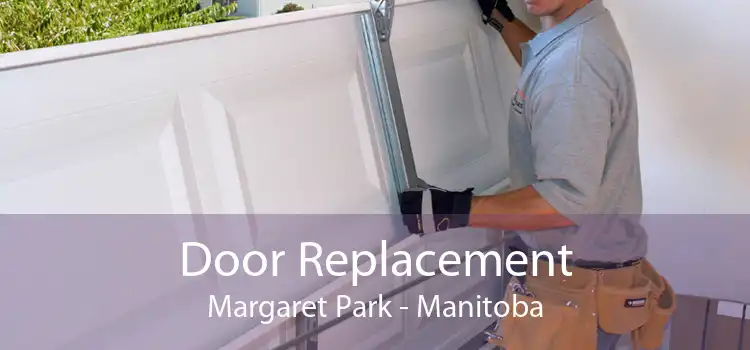 Door Replacement Margaret Park - Manitoba