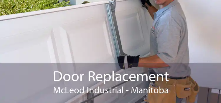 Door Replacement McLeod Industrial - Manitoba