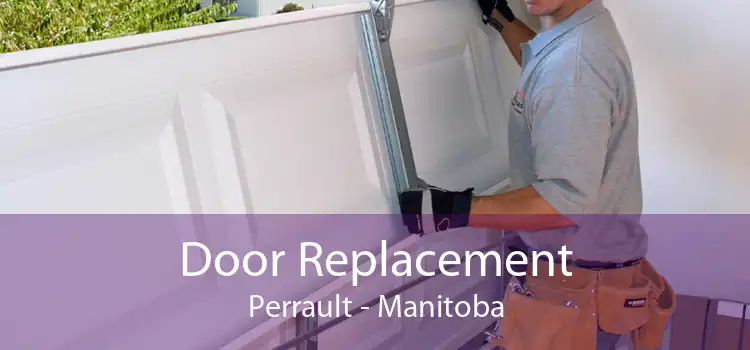 Door Replacement Perrault - Manitoba