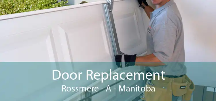 Door Replacement Rossmere - A - Manitoba