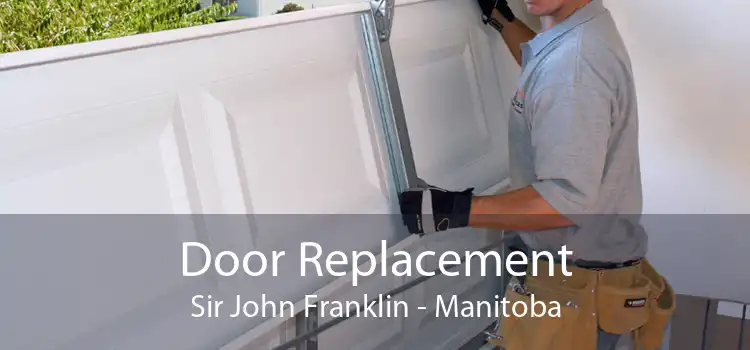 Door Replacement Sir John Franklin - Manitoba