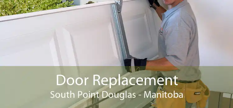 Door Replacement South Point Douglas - Manitoba